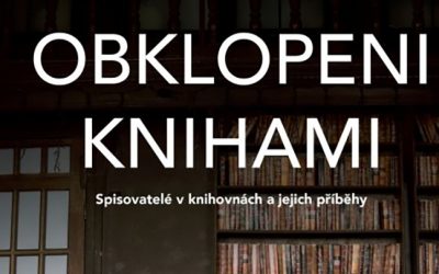 Obklopeni knihami – Spisovatelé v knihovnách a jejich příběhy